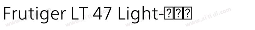 Frutiger LT 47 Light字体转换 Frutiger LT 47 Light字体转换